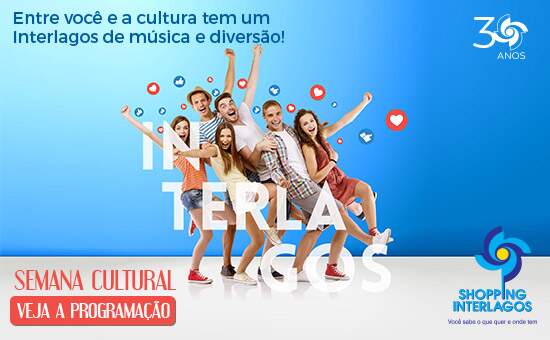 Shopping Interlagos comemora 30 anos com uma animada Semana Cultural